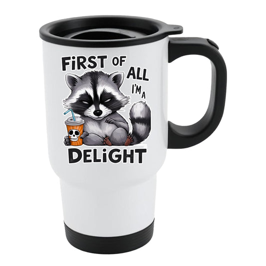 White travel mug with black lid and a grumpy raccoon with a skull cup and “First of all, I’m a delight”