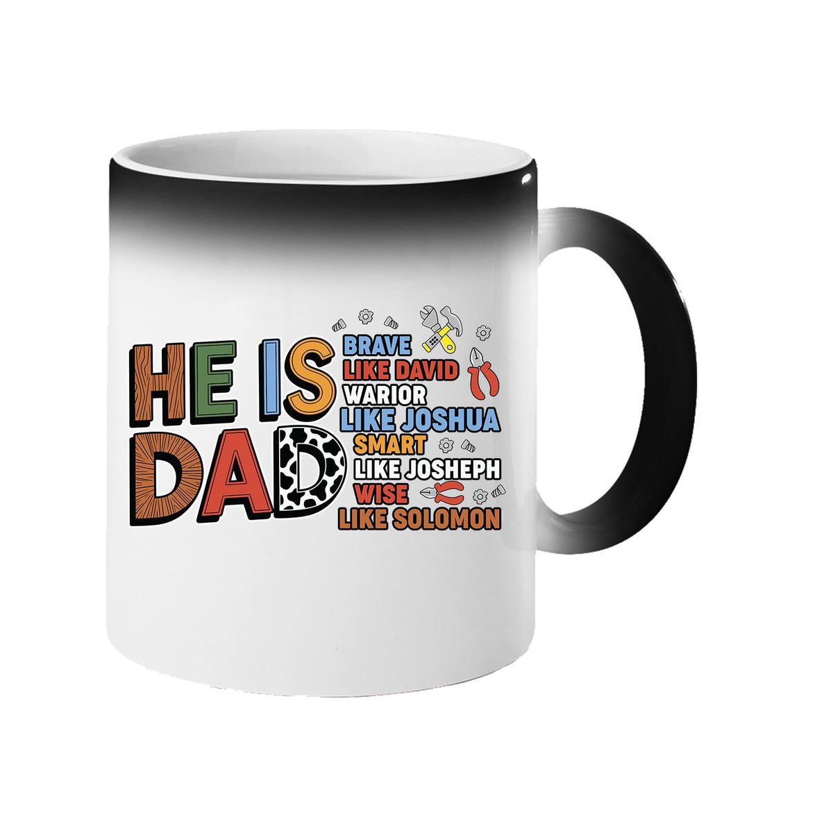 Colour changing mug revealing the He Is Dad Bible verse design