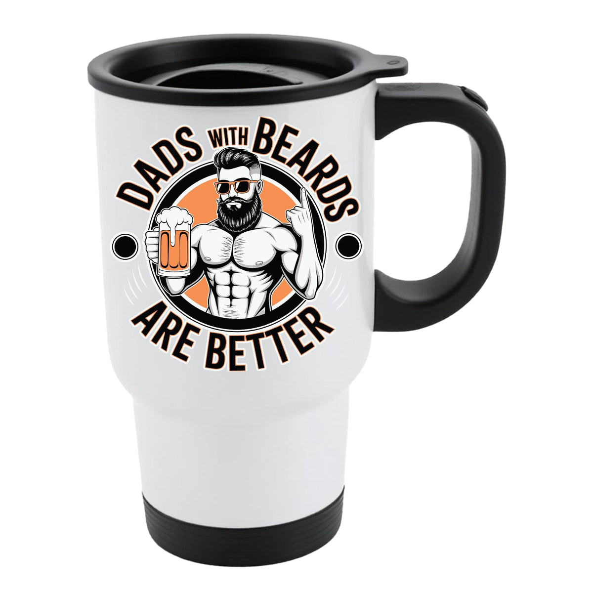 White travel mug with black lid and a muscly bearded dad with a beer and “Dads with beards are better”