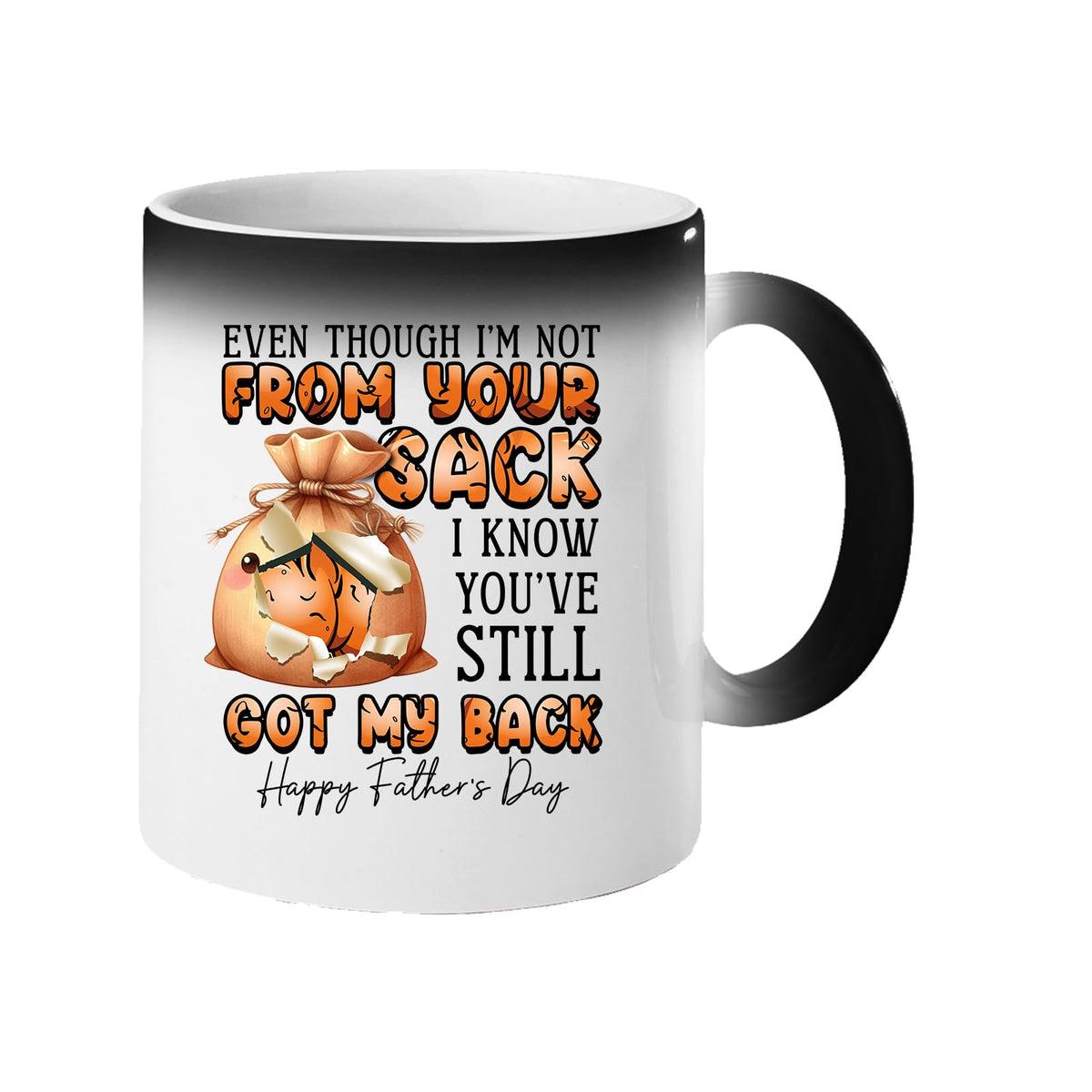 Colour changing mug revealing a cartoon sack and “Even though I’m not from your sack, I know you’ve still got my back”