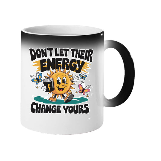 Colour changing mug revealing a smiling sun with a coffee, butterflies and “Don’t let their energy change yours”