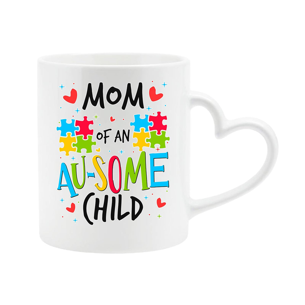 White heart-handle mug with “Mom of an AU-SOME child” with colourful puzzle pieces and hearts