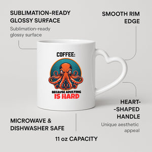 Adulting Is Hard octopus heart-handle mug on a marble counter with fruit