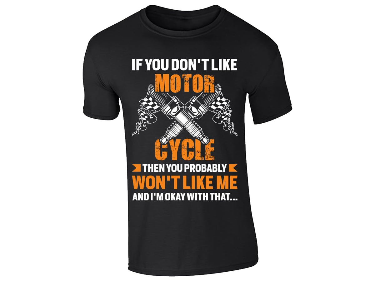Black men's T-shirt with “If you don’t like motorcycles you probably won’t like me” piston design