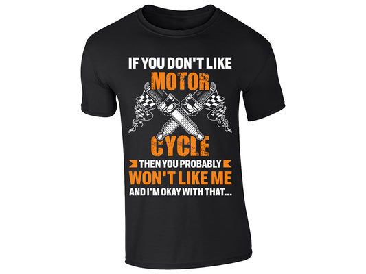 Black men's T-shirt with “If you don’t like motorcycles you probably won’t like me” piston design