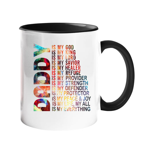 Colour handle mug with a colourful vertical “DADDY” beside “is my God, my King, my Lord… is my everything” – black handle and inside