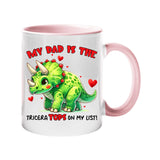 Colour handle mug with a green triceratops with hearts and “My dad is the TriceraTOPS on my list!” – light pink handle and inside