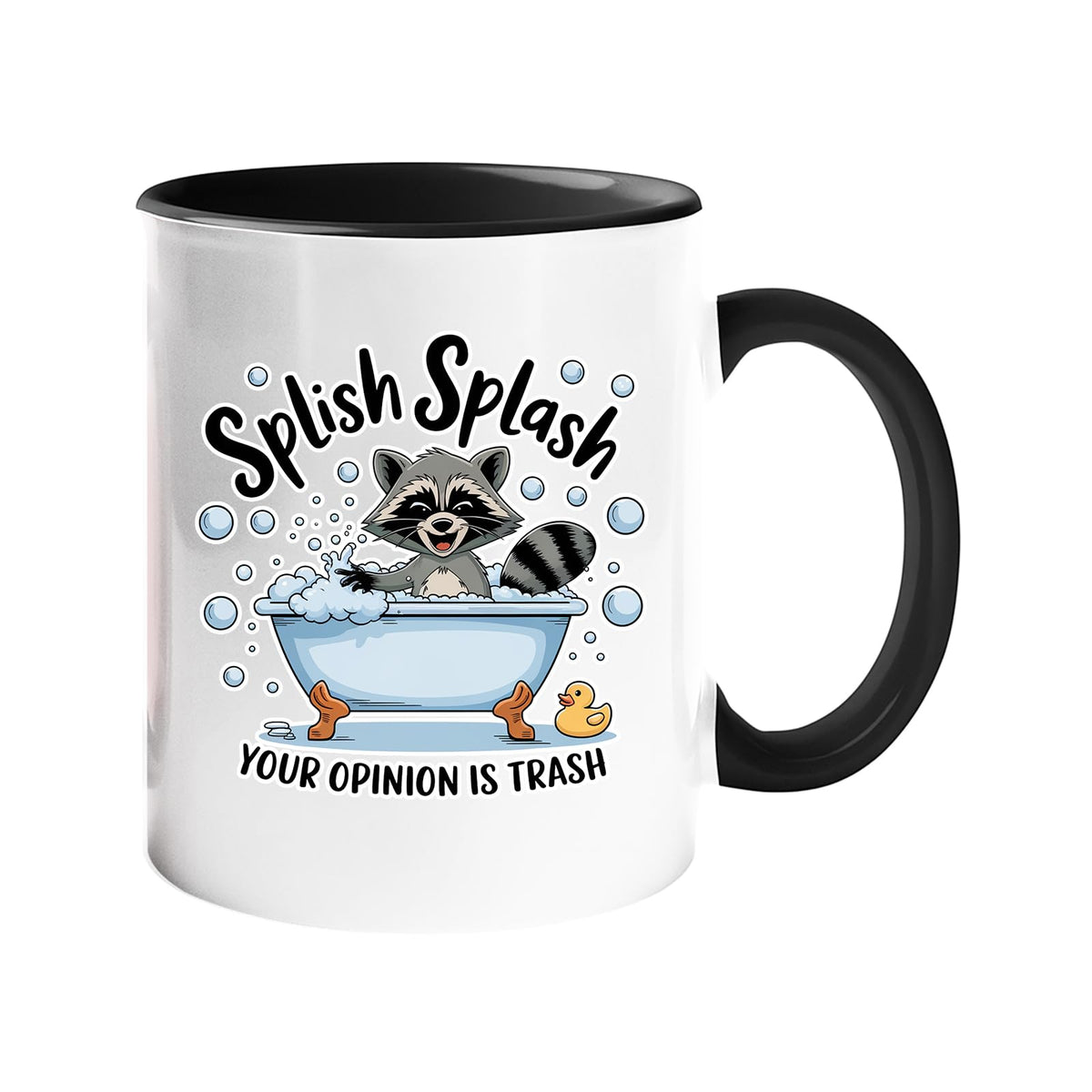Colour handle mug with a raccoon in a bubble bath and “Splish Splash – your opinion is trash” – black handle and inside
