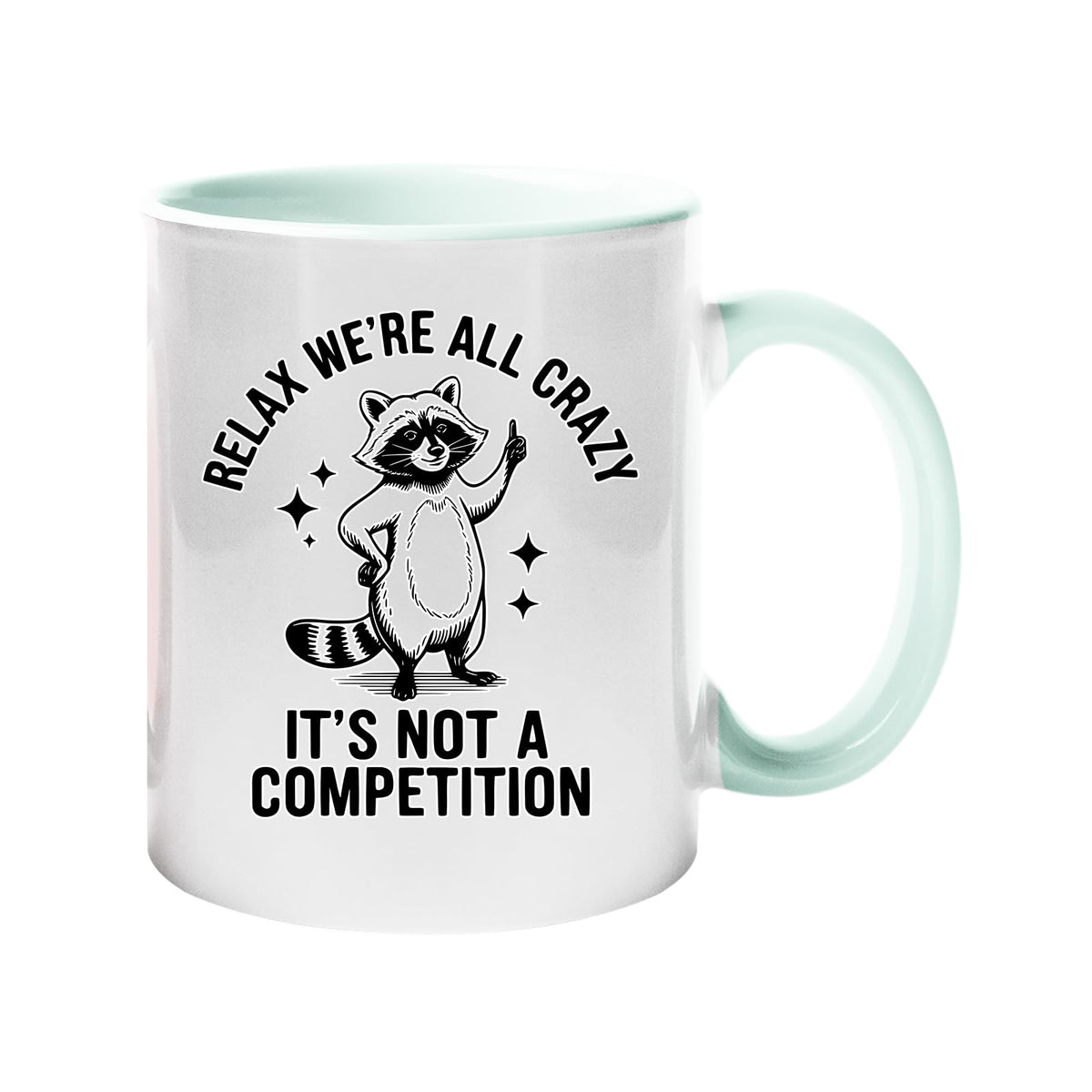 Colour handle mug with a raccoon and “Relax, we’re all crazy – it’s not a competition” – lime handle and inside