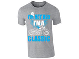 I m a Classic T-Shirt Mens Funny Not Old Vintage Motorcycle Design Bikers Retro Cool Graphic Dad Rider Style Gift Tee Lifestyle