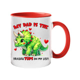 Colour handle mug with a green triceratops with hearts and “My dad is the TriceraTOPS on my list!” – red handle and inside