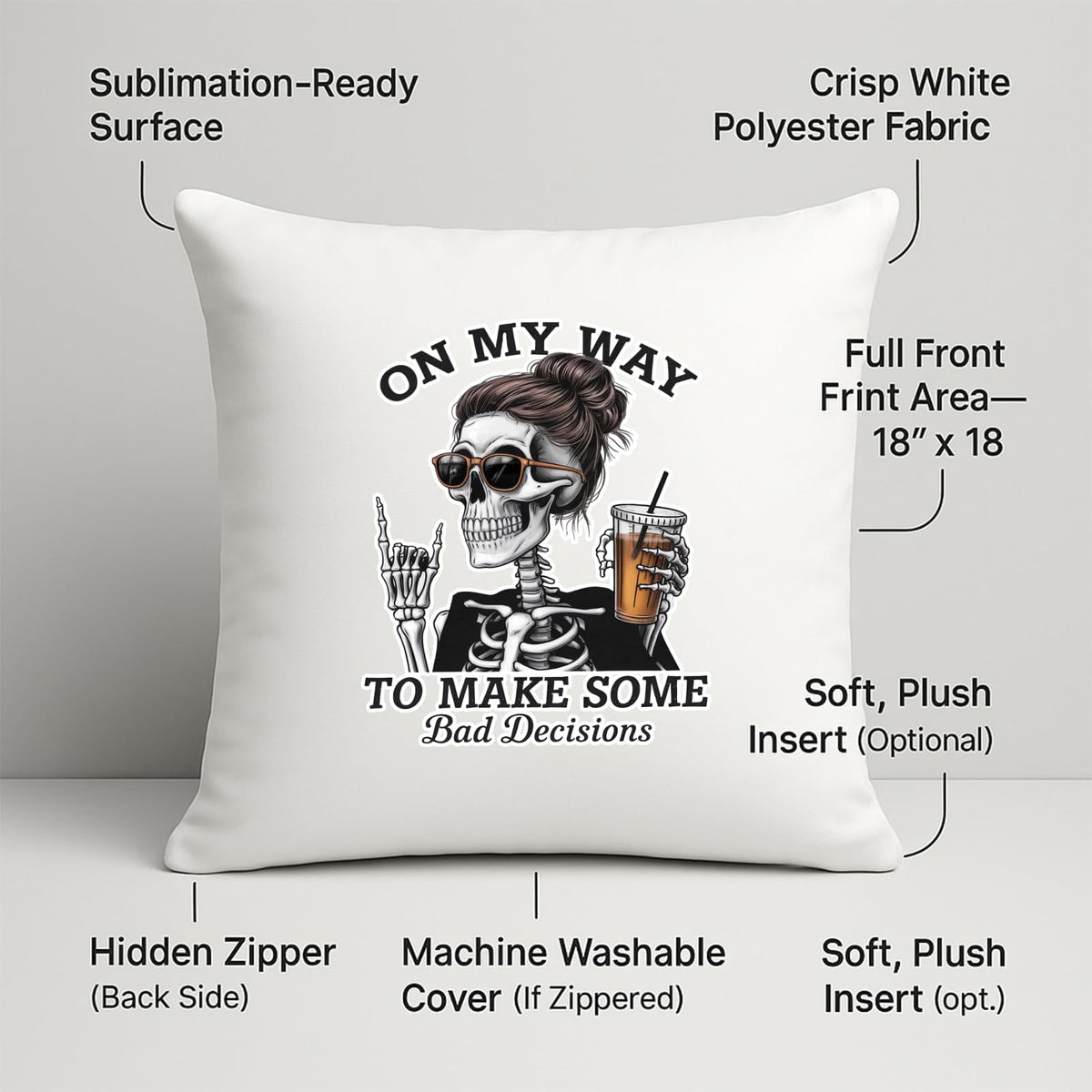 Bad Decisions skeleton cushion with labels for 18 x 18 inch print area, hidden zip and washable cover