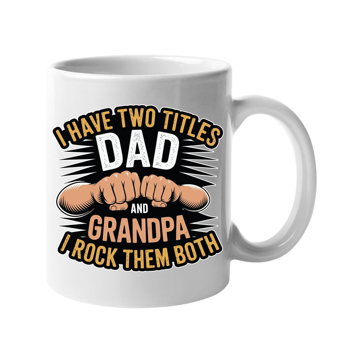 White mug with two fists bumping with “I have two titles – Dad and Grandpa – and I rock them both”