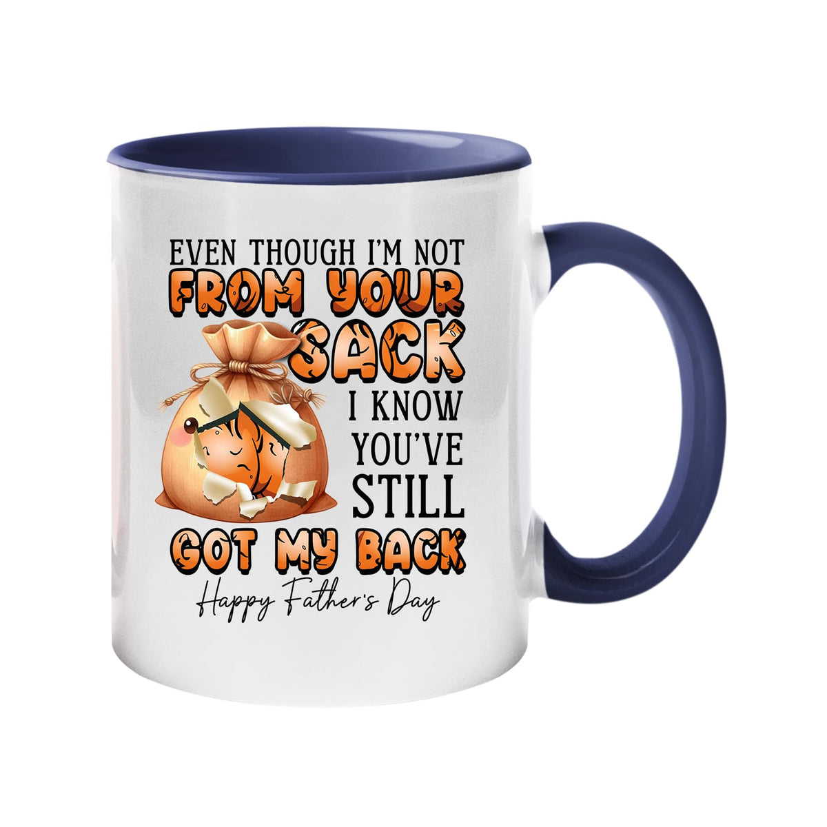 Colour handle mug with a cartoon sack and “Even though I’m not from your sack, I know you’ve still got my back” – dark blue handle and inside