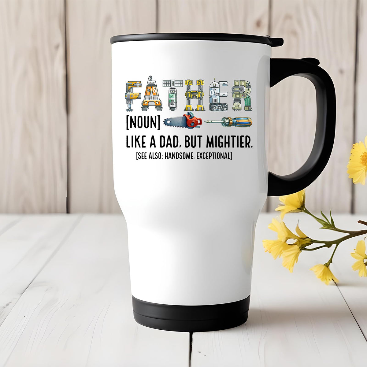 Father definition travel mug on a white wooden table with yellow flowers