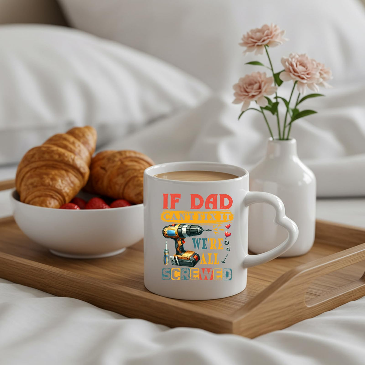 If Dad Can’t Fix It heart-handle mug on a breakfast tray with croissants and flowers