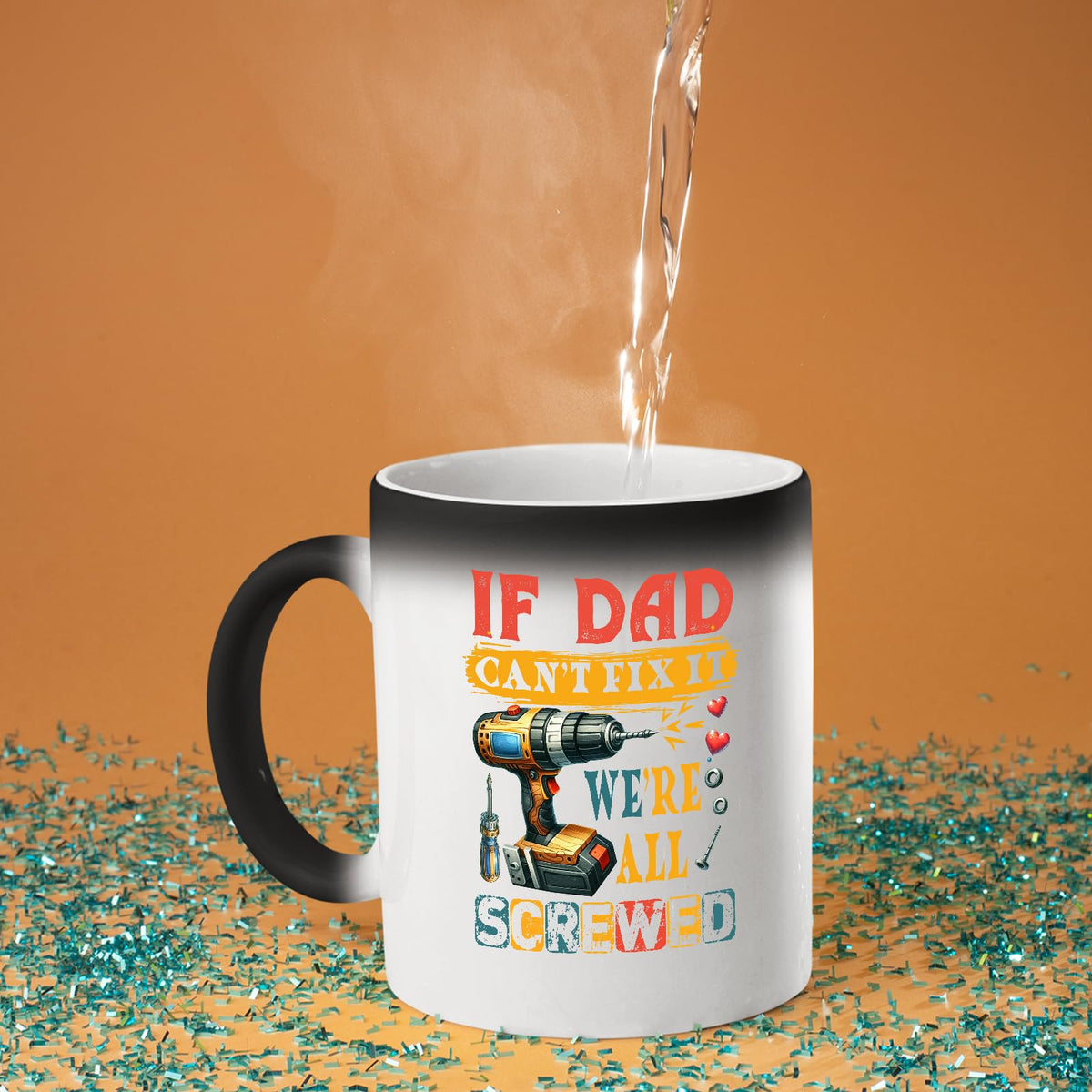 Hot water poured into the If Dad Can’t Fix It colour changing mug as the design appears