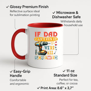 Colour handle mug with a power drill and screws with “If Dad can’t fix it, we’re all screwed” – red handle and inside