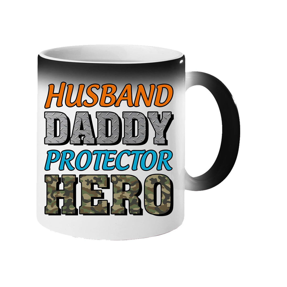 Colour changing mug revealing “Husband, Daddy, Protector, Hero” in orange, grey, blue and camo letters
