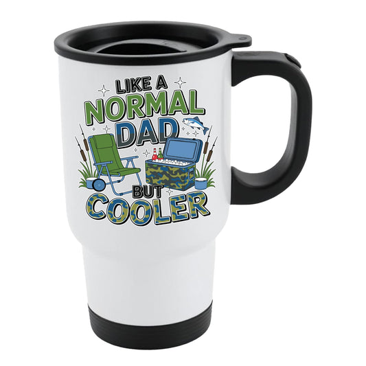 White travel mug with black lid and camping chairs, a cool box and a fishing rod with “Like a normal dad, but cooler”