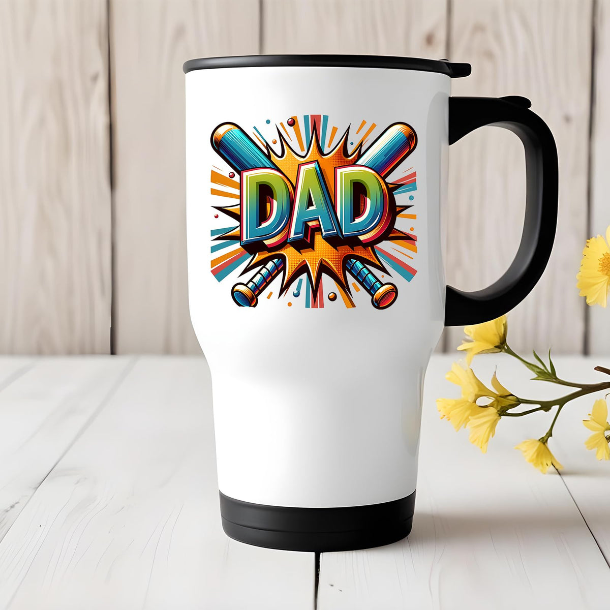 DAD baseball bats travel mug on a white wooden table with yellow flowers