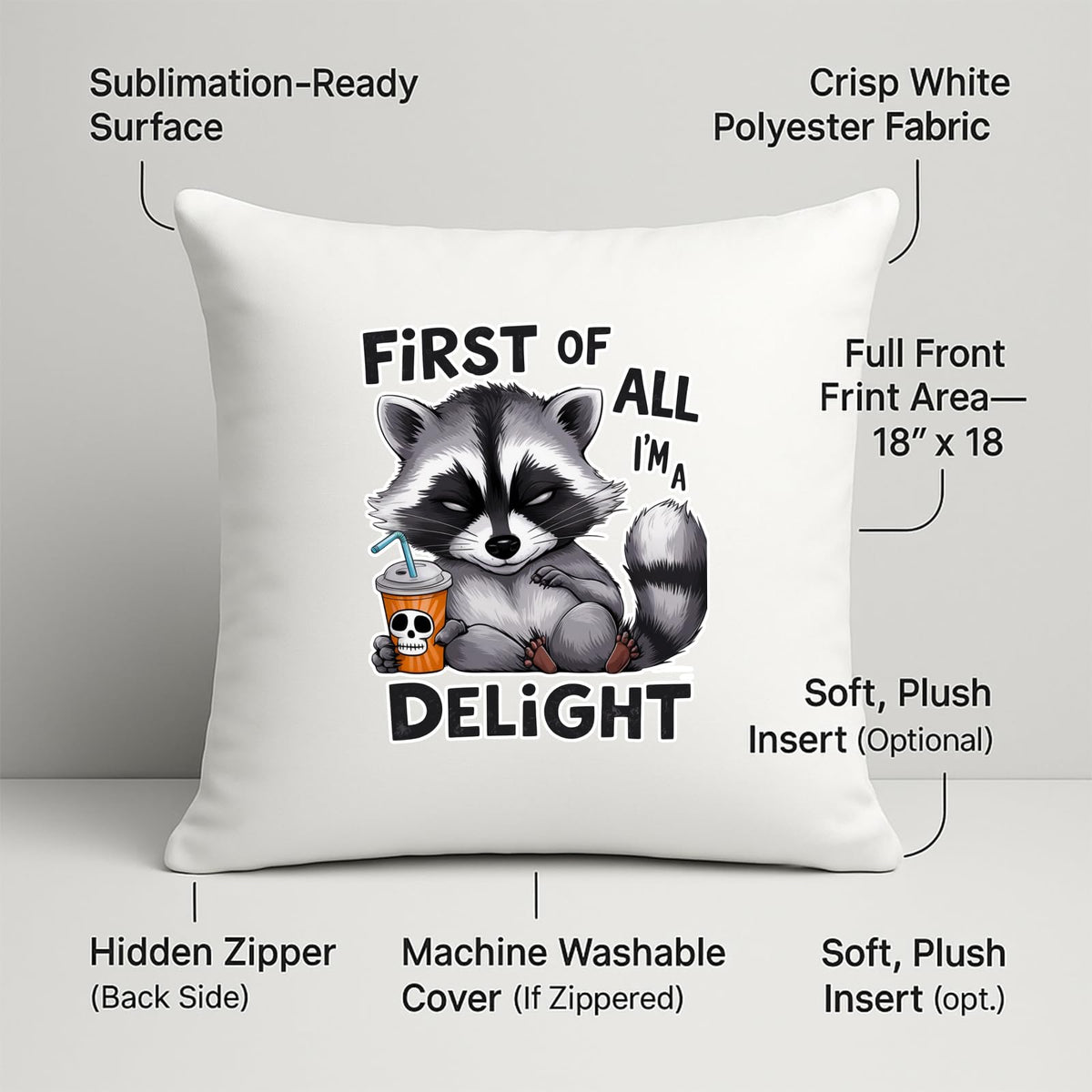 First of All I’m a Delight raccoon cushion with labels for 18 x 18 inch print area, hidden zip and washable cover
