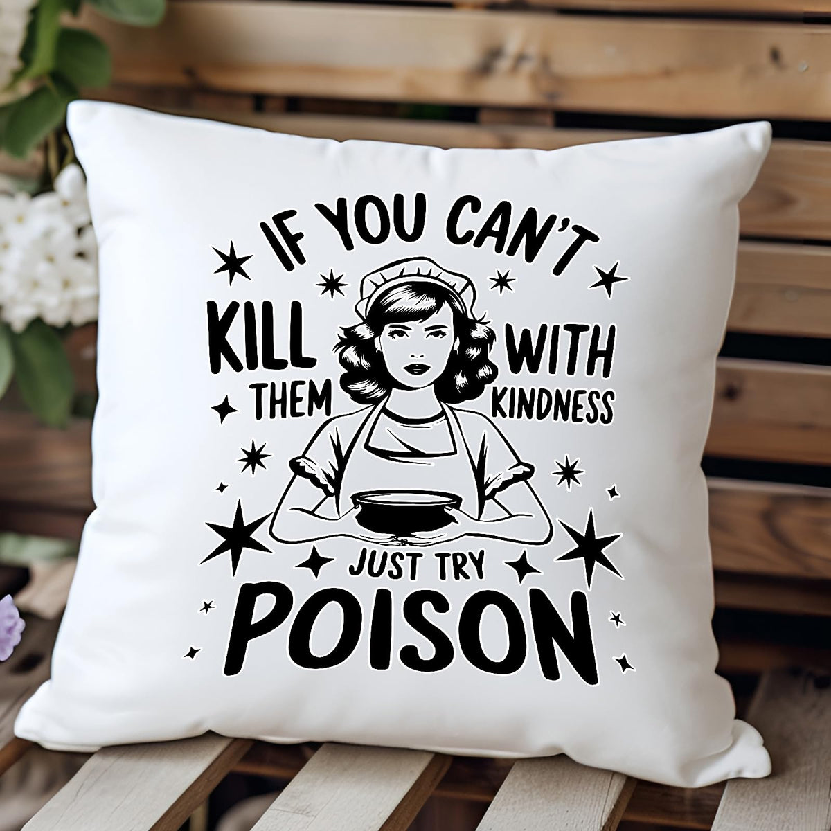 Just Try Poison cushion on a wooden bench