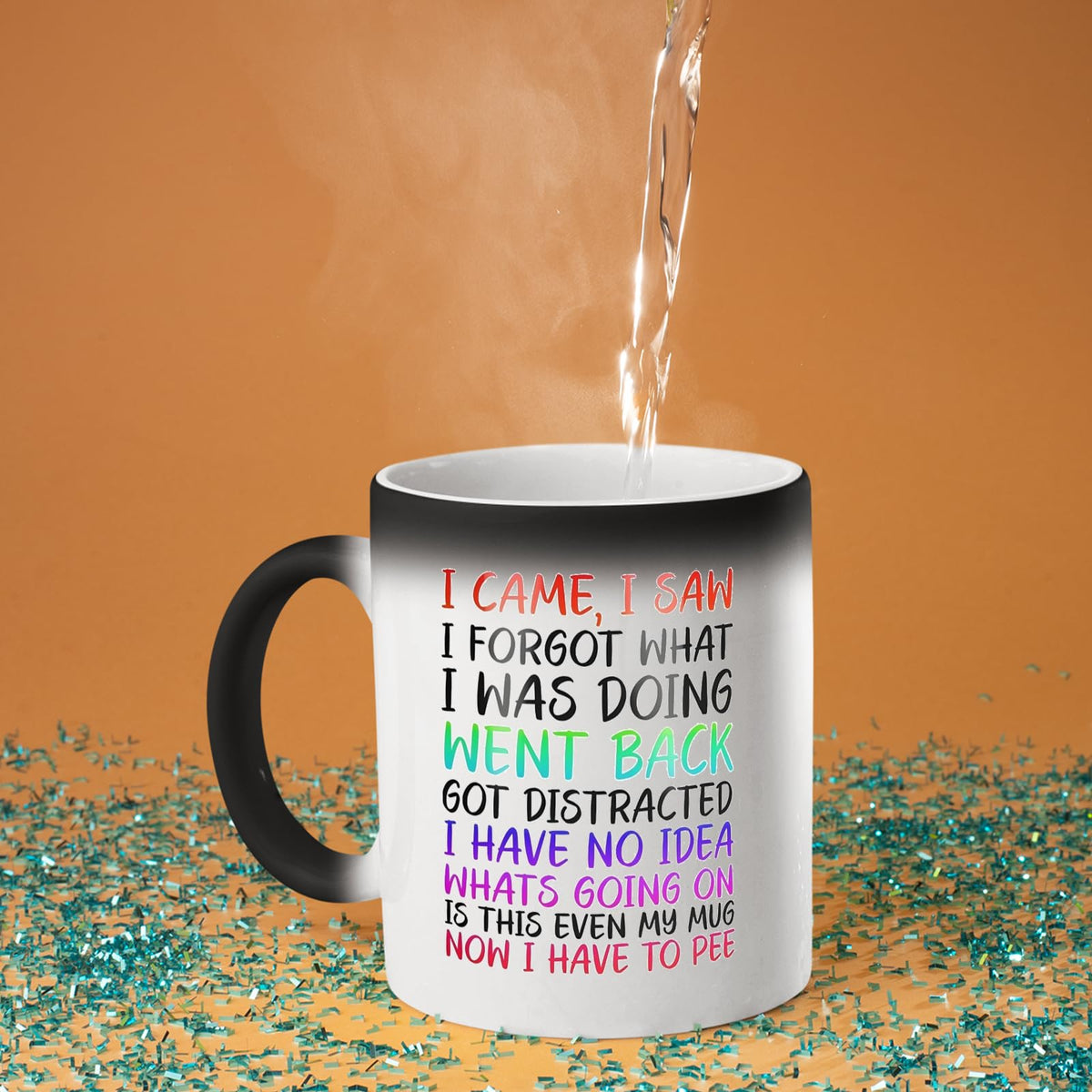 Hot water poured into the I Came I Saw I Forgot colour changing mug as the design appears