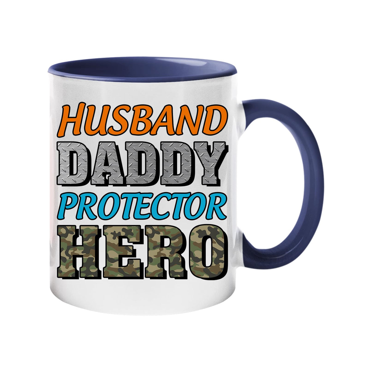 Colour handle mug with “Husband, Daddy, Protector, Hero” in orange, grey, blue and camo letters – dark blue handle and inside
