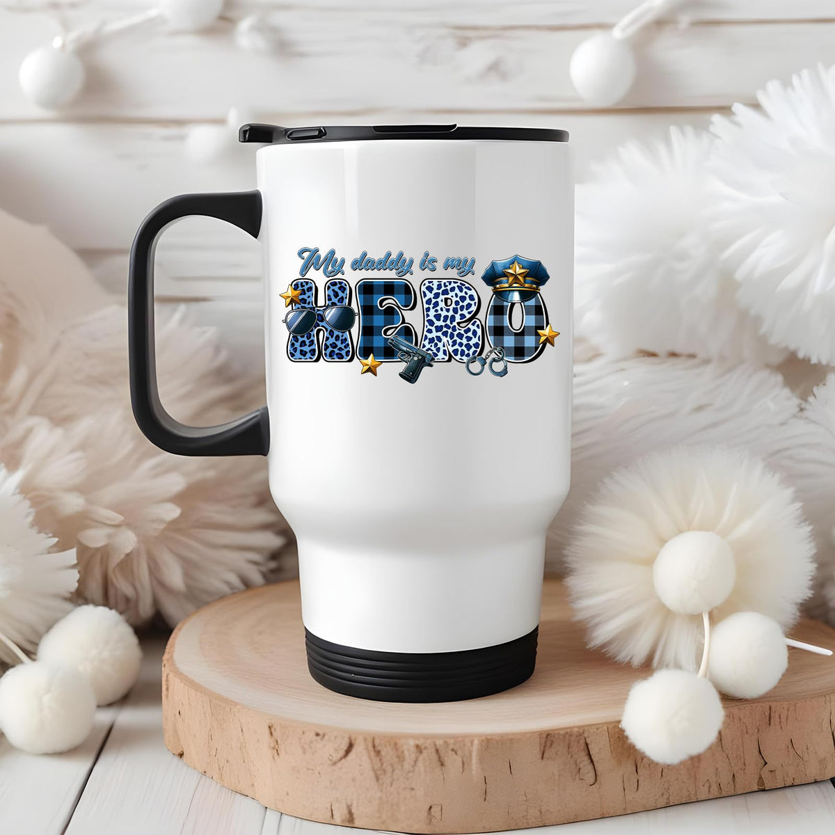 My Daddy Is My Hero police travel mug on a wooden slice with white pom-poms