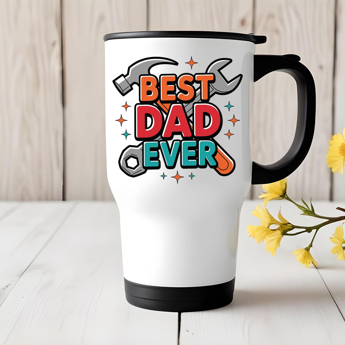 Best Dad Ever tools travel mug on a white wooden table with yellow flowers