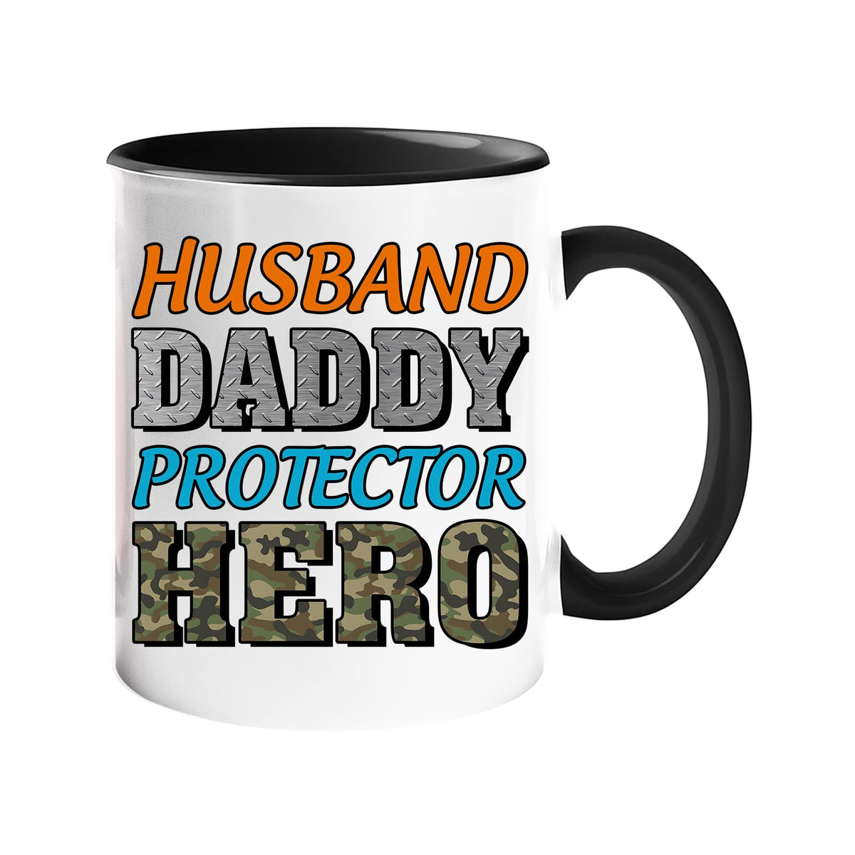 Colour handle mug with “Husband, Daddy, Protector, Hero” in orange, grey, blue and camo letters – black handle and inside