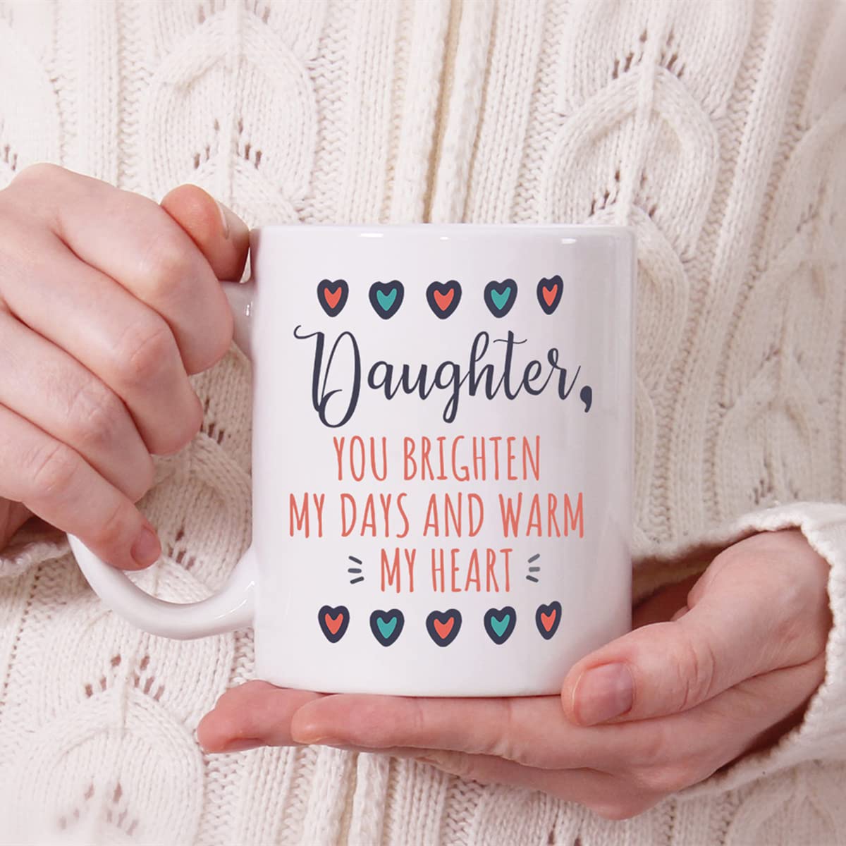 Hands holding the Daughter you brighten my days mug