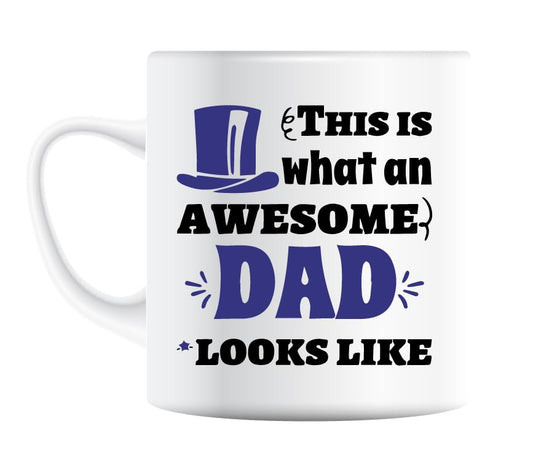 This Is What an Awesome Dad Looks Like mug with a blue top hat