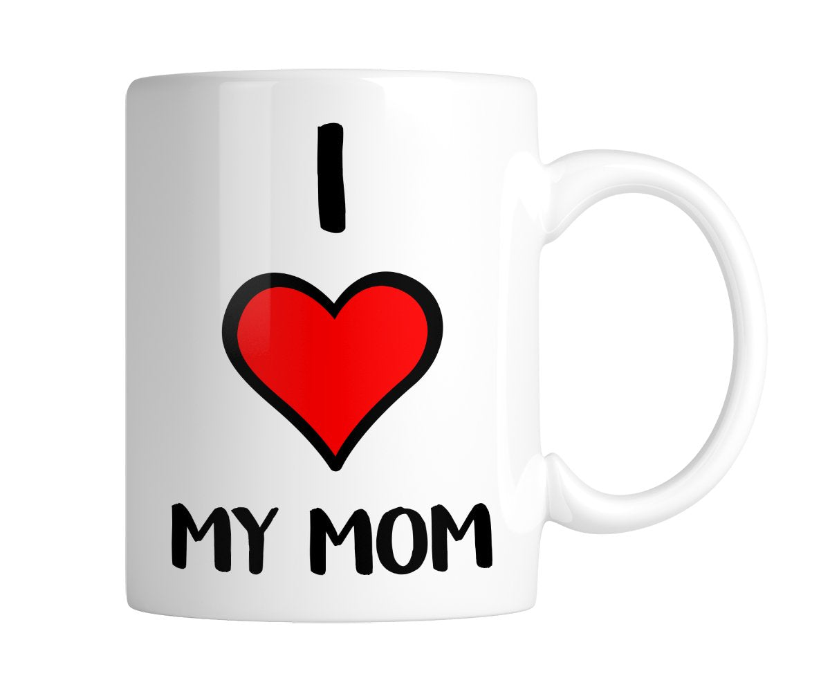 White mug printed “I ❤ MY MOM” in black with a red heart, handle on the right