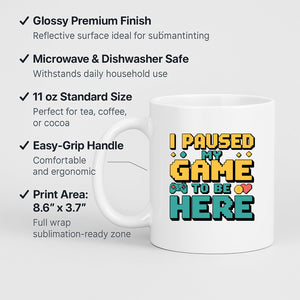 I Paused My Game to Be Here Mug Funny Gamer Coffee Cup Controller Video Game Gift for Him Her Geek Nerd Gaming Mug for Console Players Kids Teens and Adults