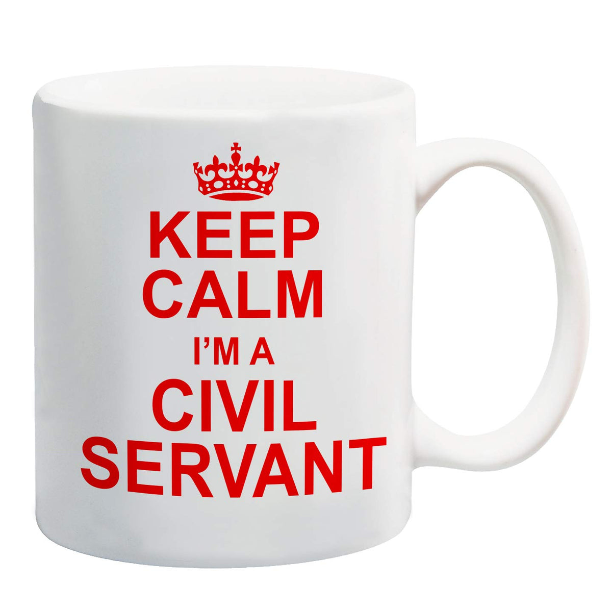 White mug with a red crown and “Keep Calm I'm A Civil Servant” in red capitals