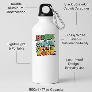 Born to Game Forced to Work Water Bottle Gamer Bottle Funny Gaming Design Game Controller Retro Style Hydration Gift for Work or Gym Players Streamers