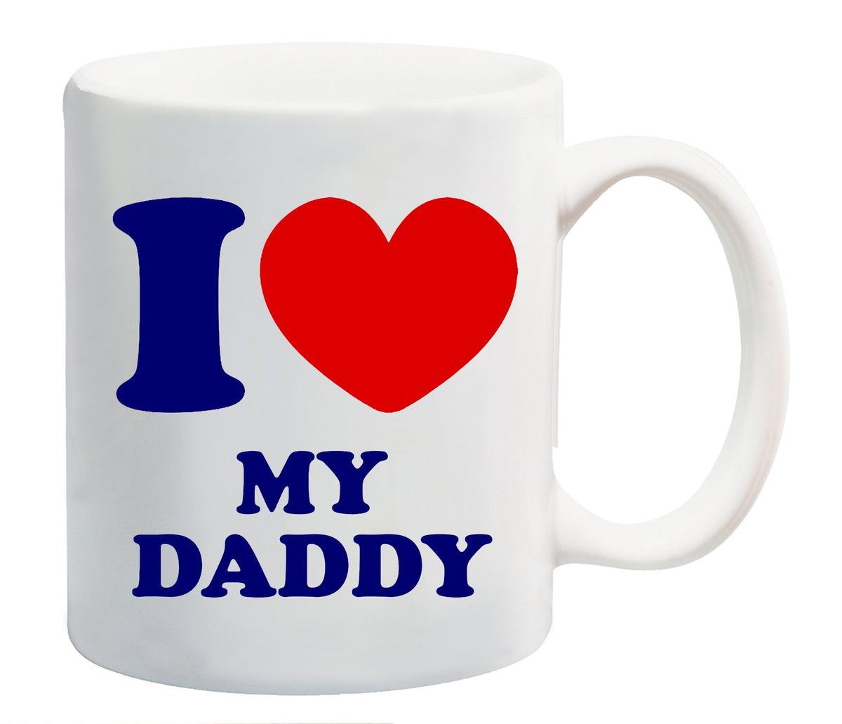 White mug printed “I ❤ MY DADDY” in navy with a red heart