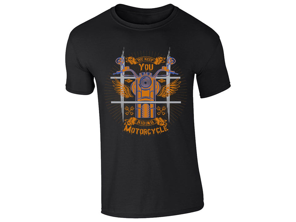 We Keep You Riding Motorcycle Mens T-Shirt – Biker Style Graphic Tee