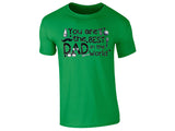 You Are the Best Dad in the World T-Shirt Father’s Day Gift