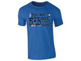 You Are the Best Dad in the World T-Shirt Father’s Day Gift