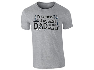 You Are the Best Dad in the World T-Shirt Father’s Day Gift