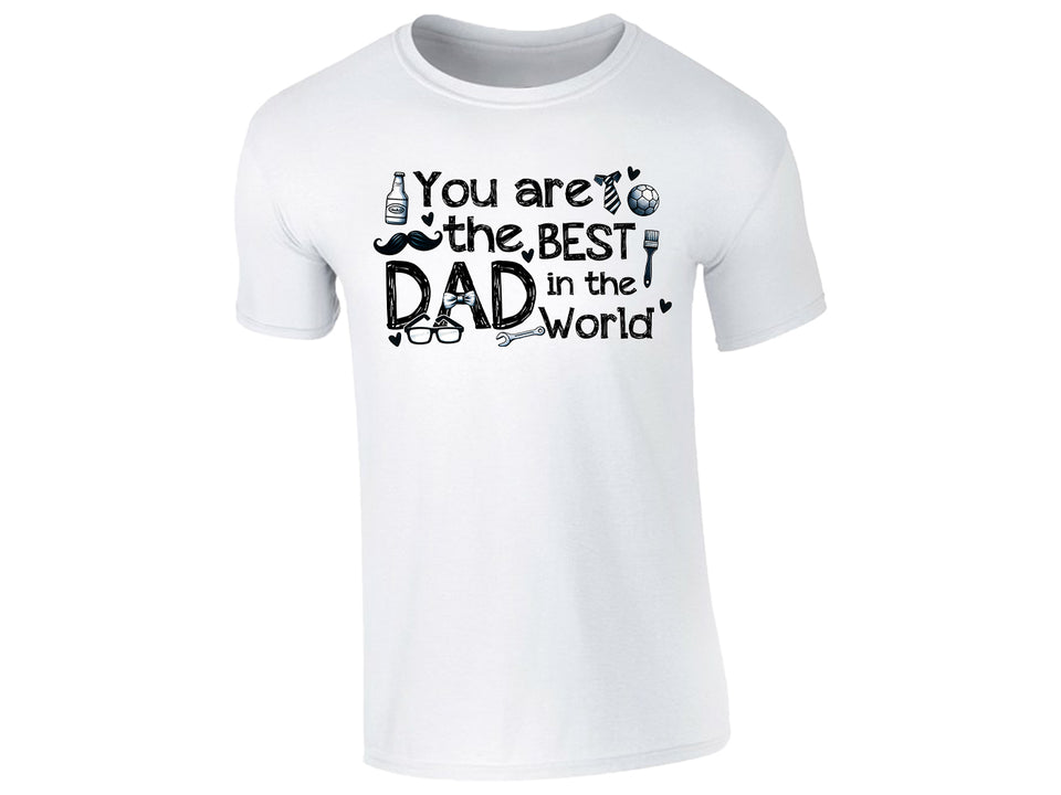 You Are the Best Dad in the World T-Shirt Father’s Day Gift
