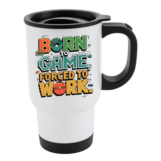 White travel mug with black lid printed Born to Game Forced to Work in orange and green retro letters