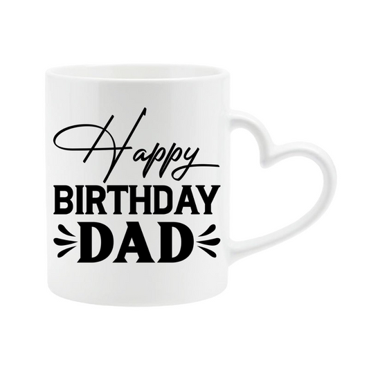 White heart-handle mug with “Happy Birthday Dad” in black script and capitals