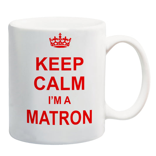 White mug with a red crown and “Keep Calm I'm a Matron” in red capitals