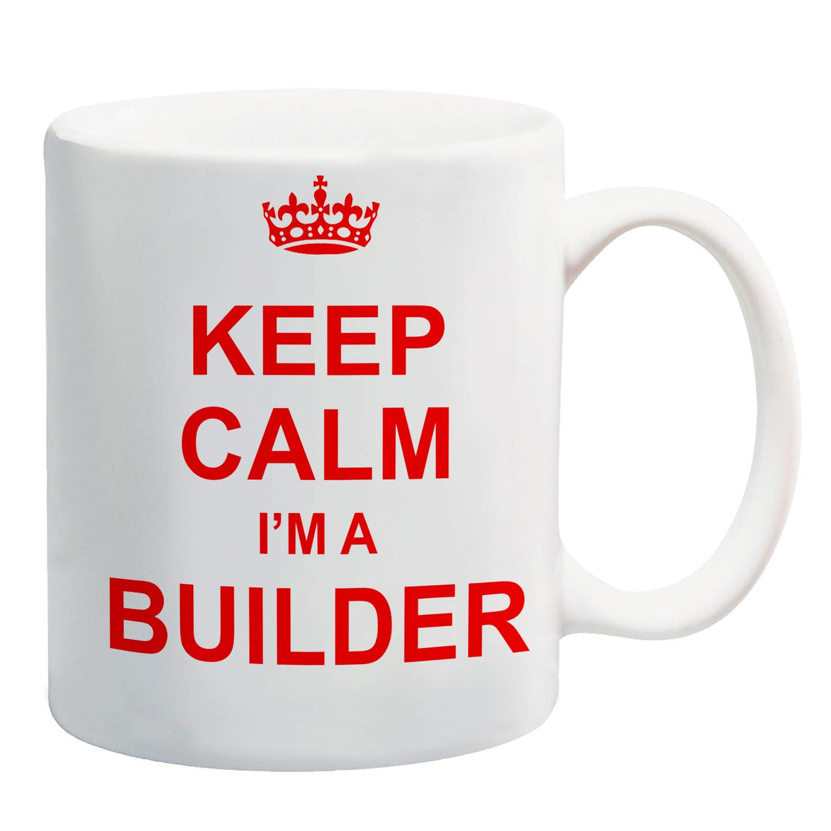 White mug with a red crown and “Keep Calm I'm A Builder” in red capitals