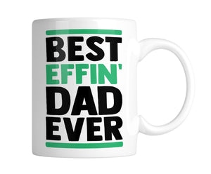 Best Effin' Dad Ever 11 oz. Mug (1 Mug)