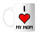 I Love My Mom 11 oz. Mug (1 Mug)
